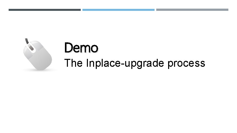 Demo The Inplace-upgrade process 