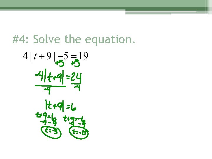 #4: Solve the equation. 