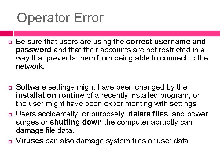 Operator Error Be sure that users are using the correct username and password and Operator Error Be sure that users are using the correct username and password and