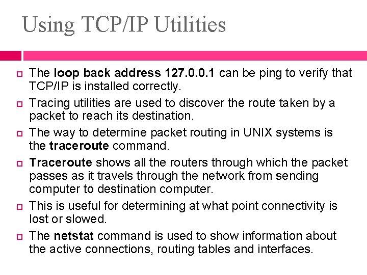 Using TCP/IP Utilities The loop back address 127. 0. 0. 1 can be ping Using TCP/IP Utilities The loop back address 127. 0. 0. 1 can be ping