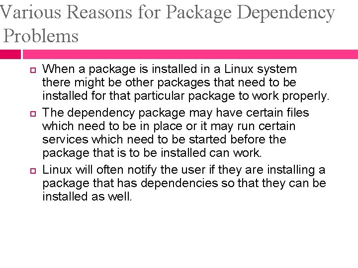 Various Reasons for Package Dependency Problems When a package is installed in a Linux Various Reasons for Package Dependency Problems When a package is installed in a Linux