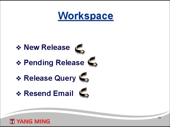 Workspace v New Release v Pending Release v Release Query v Resend Email 13