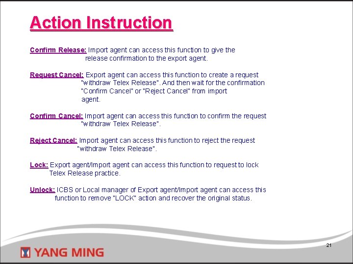Action Instruction Confirm Release: Import agent can access this function to give the release