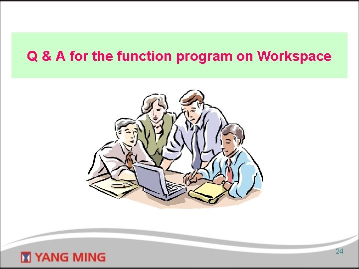 Q & A for the function program on Workspace 24 