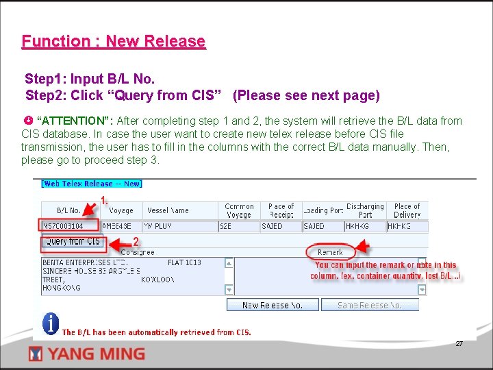 Function : New Release Step 1: Input B/L No. Step 2: Click “Query from
