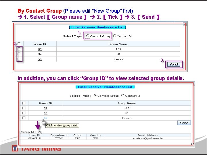 By Contact Group (Please edit “New Group” first) 1. Select【 Group name 】 2.