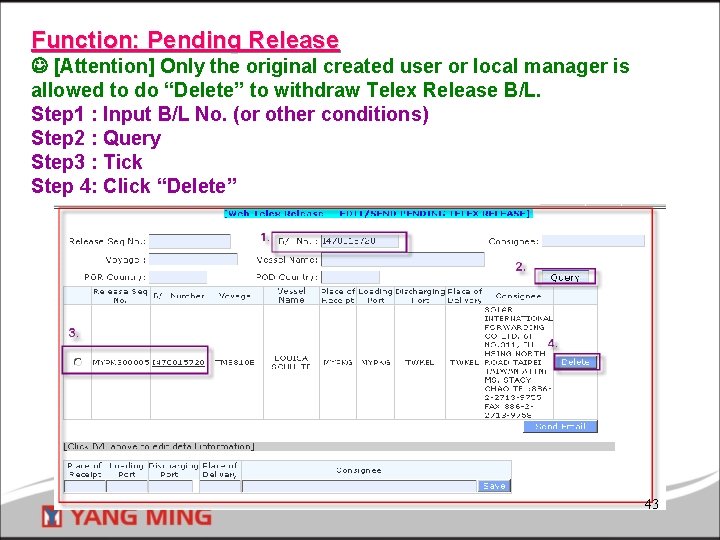 Function: Pending Release [Attention] Only the original created user or local manager is allowed