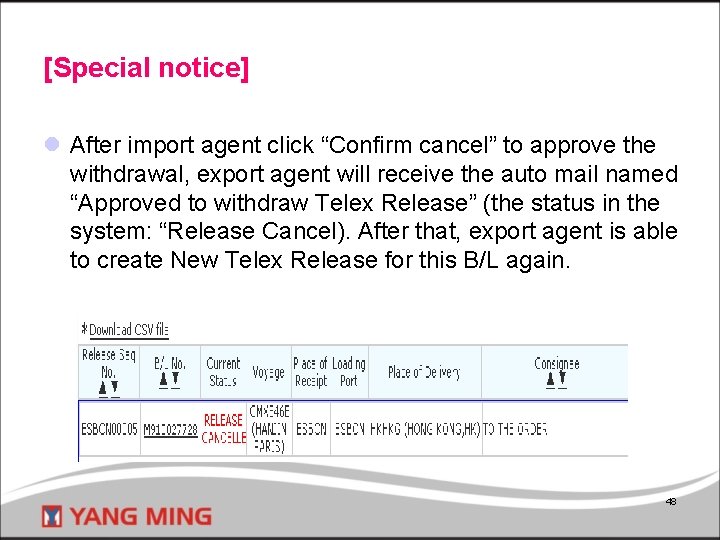 [Special notice] l After import agent click “Confirm cancel” to approve the withdrawal, export