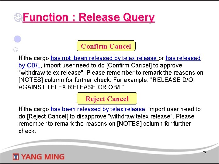  Function : Release Query l Confirm Cancel If the cargo has not been