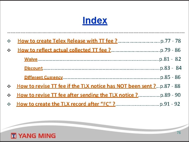 Index -----------------------------------------------------v How to create Telex Release with TT fee ? ……………. . p.