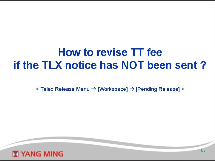 How to revise TT fee if the TLX notice has NOT been sent ?