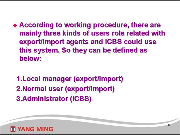 u According to working procedure, there are mainly three kinds of users role related