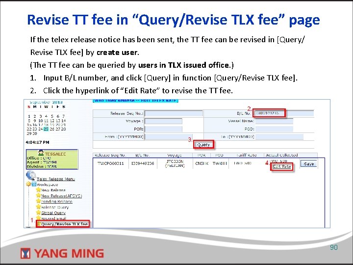Revise TT fee in “Query/Revise TLX fee” page If the telex release notice has
