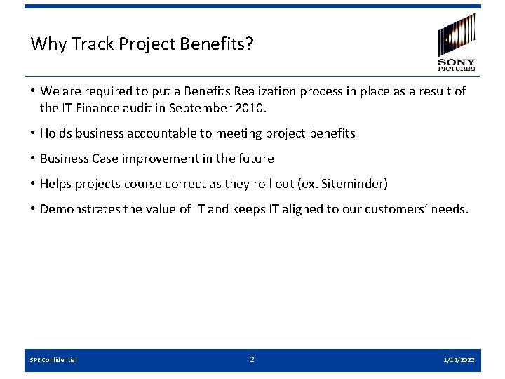 Why Track Project Benefits? • We are required to put a Benefits Realization process