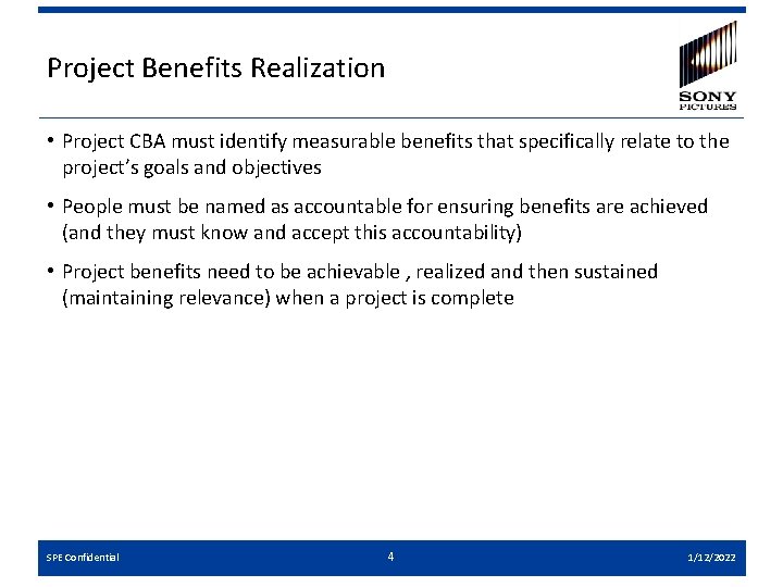Project Benefits Realization • Project CBA must identify measurable benefits that specifically relate to