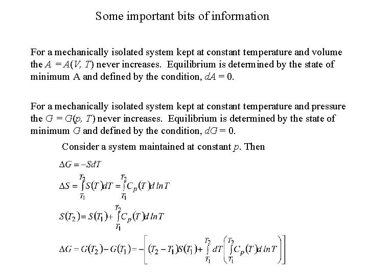 Some important bits of information For a mechanically isolated system kept at constant temperature