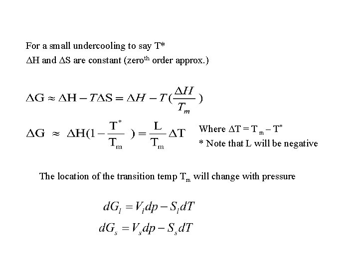 For a small undercooling to say T* ΔH and ΔS are constant (zeroth order