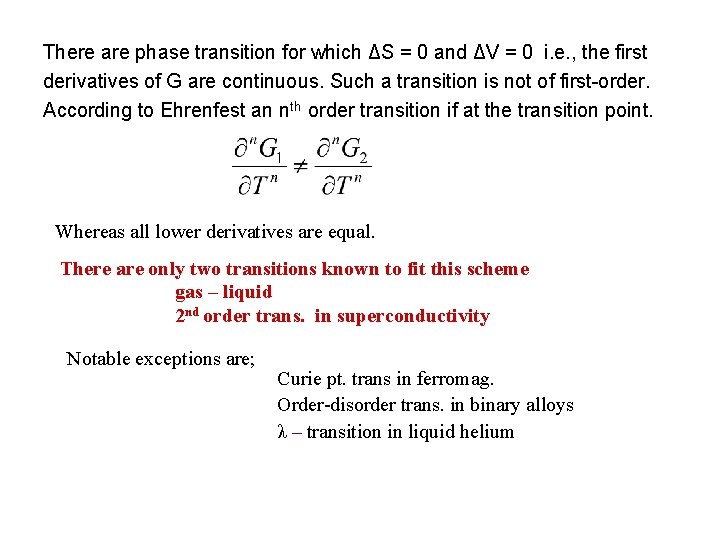 There are phase transition for which ΔS = 0 and ΔV = 0 i.