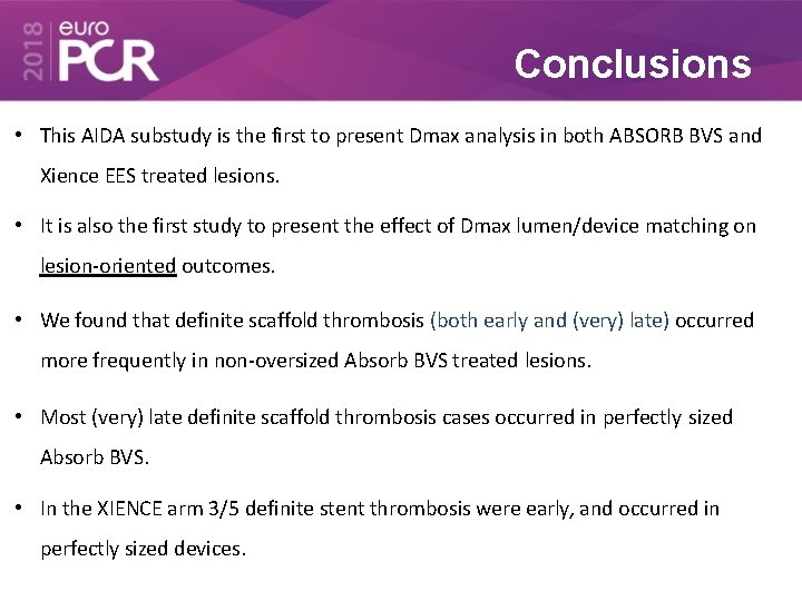 Conclusions • This AIDA substudy is the first to present Dmax analysis in both