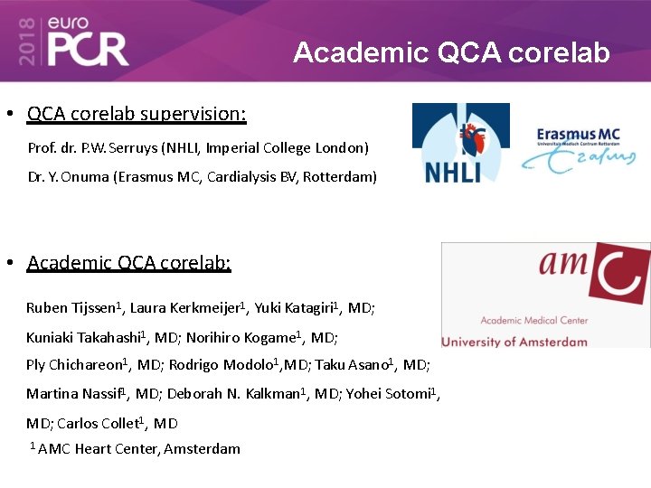 Academic QCA corelab • QCA corelab supervision: Prof. dr. P. W. Serruys (NHLI, Imperial