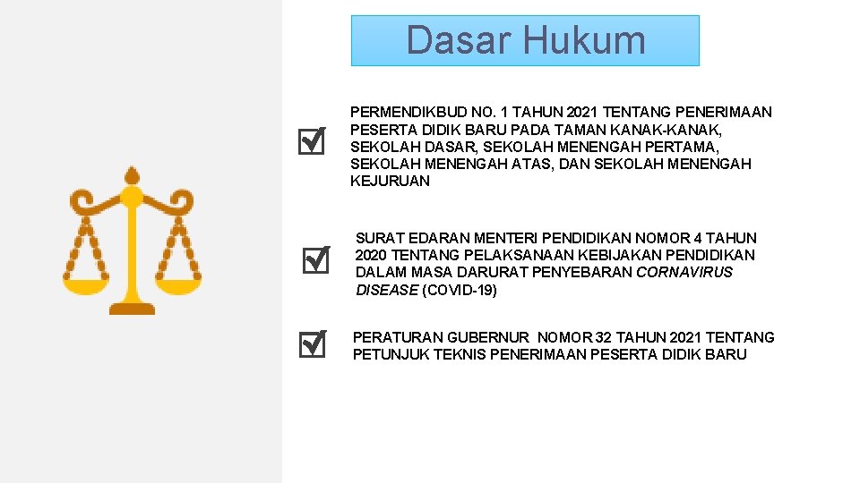 Dasar Hukum PERMENDIKBUD NO. 1 TAHUN 2021 TENTANG PENERIMAAN PESERTA DIDIK BARU PADA TAMAN