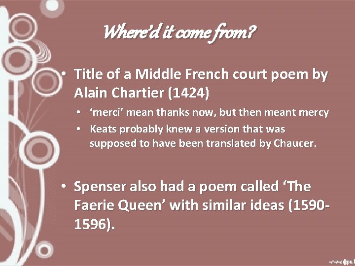 Where’d it come from? • Title of a Middle French court poem by Alain