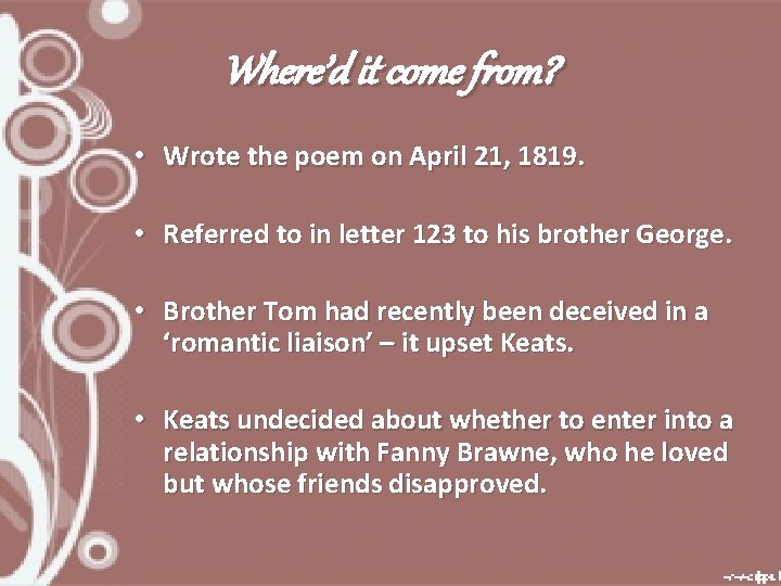 Where’d it come from? • Wrote the poem on April 21, 1819. • Referred