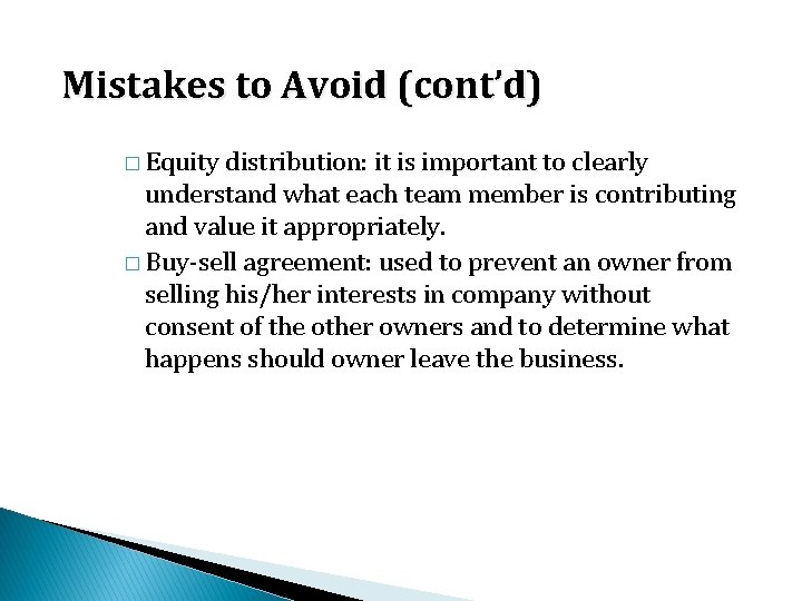 Mistakes to Avoid (cont’d) � Equity distribution: it is important to clearly understand what