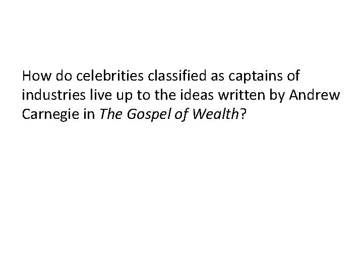 How do celebrities classified as captains of industries live up to the ideas written