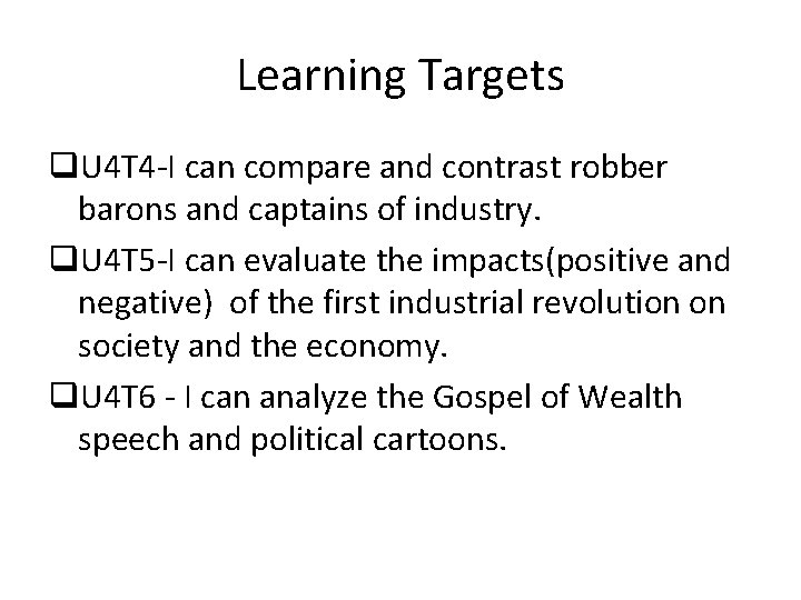 Learning Targets q. U 4 T 4 -I can compare and contrast robber barons