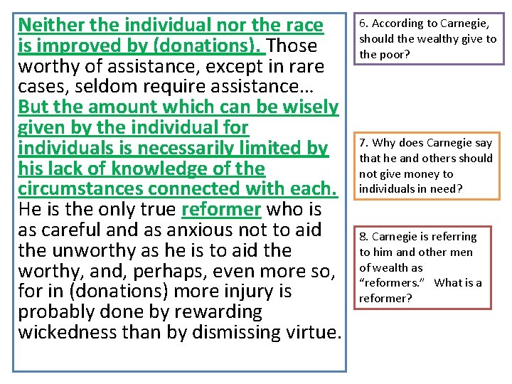 Neither the individual nor the race is improved by (donations). Those worthy of assistance,