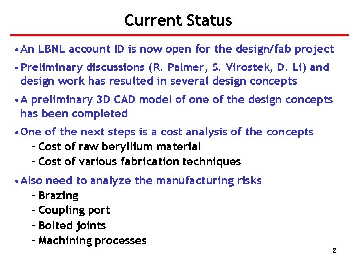 Current Status • An LBNL account ID is now open for the design/fab project