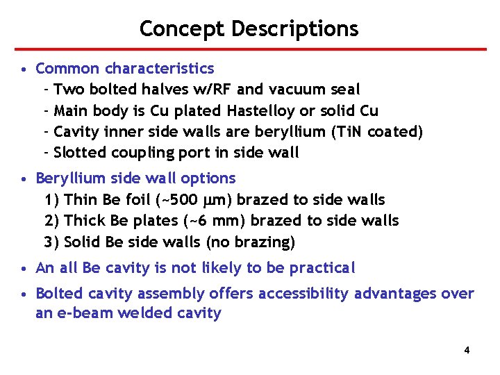 Concept Descriptions • Common characteristics – Two bolted halves w/RF and vacuum seal –