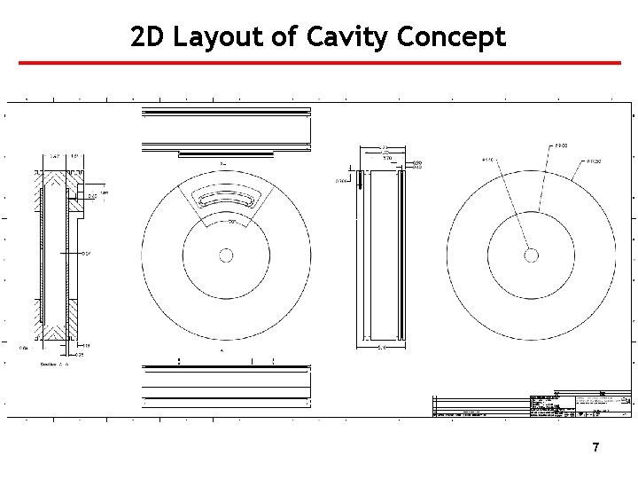 2 D Layout of Cavity Concept 7 
