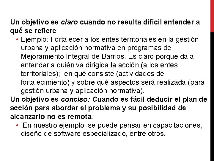 Un objetivo es claro cuando no resulta difícil entender a qué se refiere •