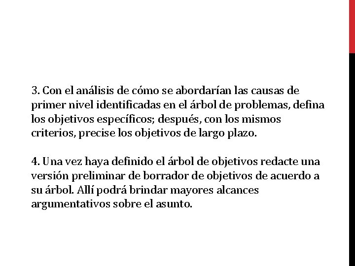 3. Con el análisis de cómo se abordarían las causas de primer nivel identificadas