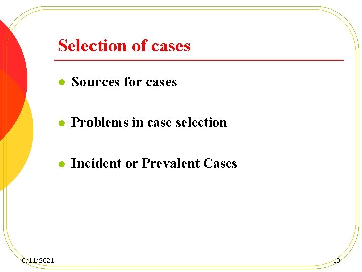 Selection of cases 6/11/2021 l Sources for cases l Problems in case selection l