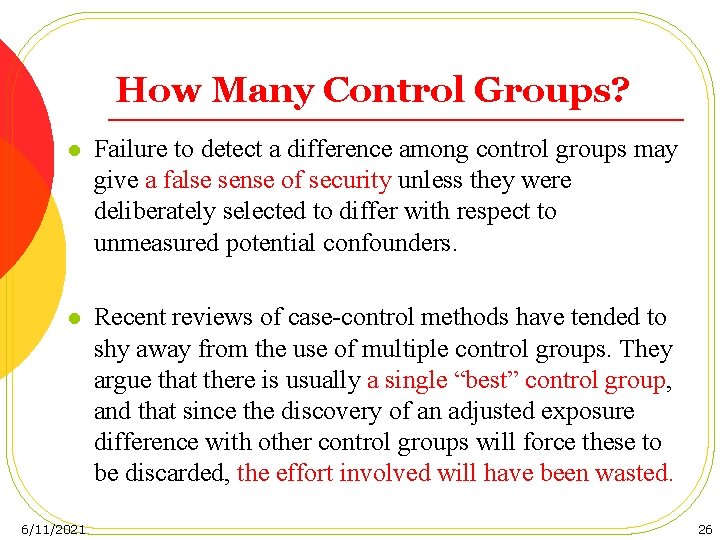 How Many Control Groups? l Failure to detect a difference among control groups may