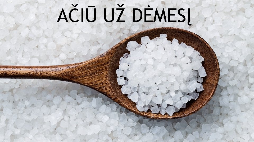 AČIŪ UŽ DĖMESĮ 