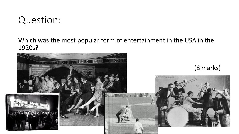 Question: Which was the most popular form of entertainment in the USA in the