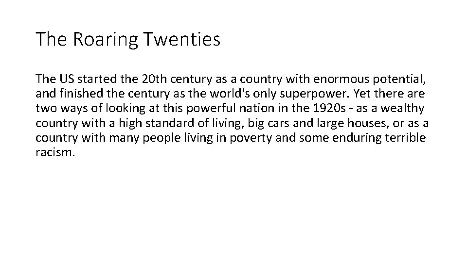 The Roaring Twenties The US started the 20 th century as a country with