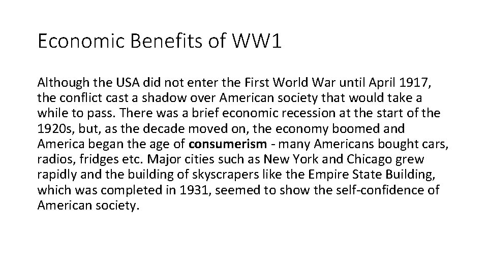 Economic Benefits of WW 1 Although the USA did not enter the First World