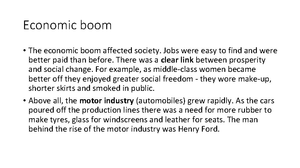 Economic boom • The economic boom affected society. Jobs were easy to find and