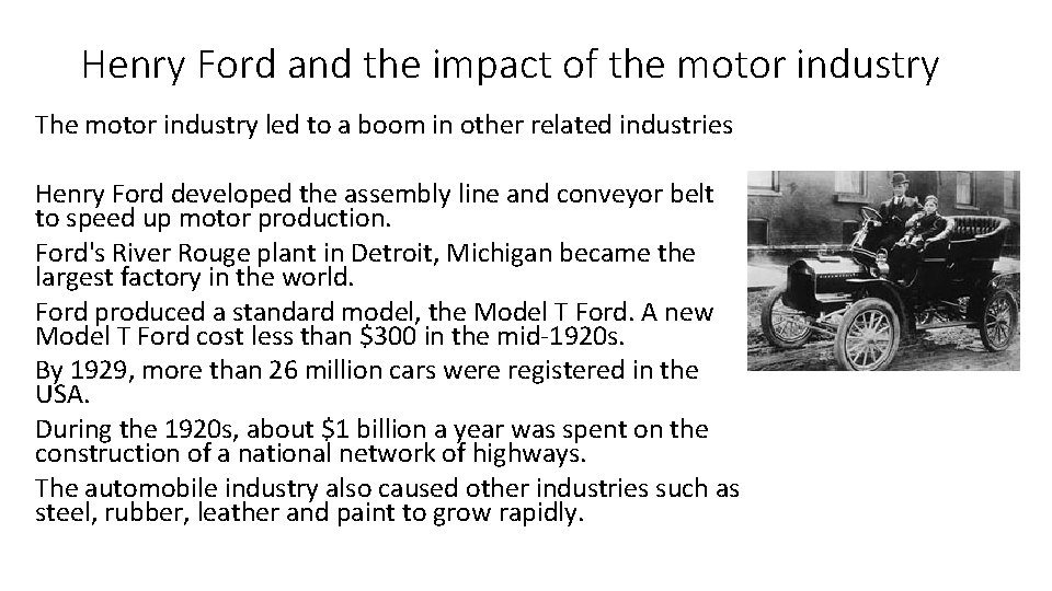 Henry Ford and the impact of the motor industry The motor industry led to