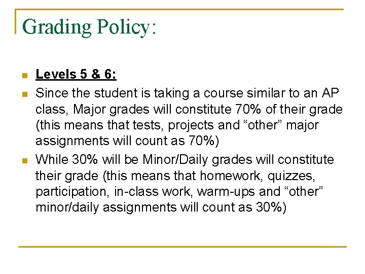 Grading Policy: n n n Levels 5 & 6: Since the student is taking