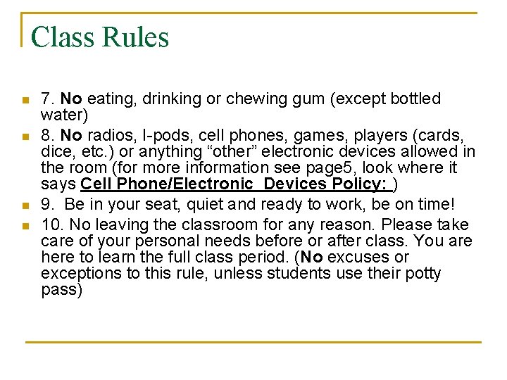 Class Rules n n 7. No eating, drinking or chewing gum (except bottled water)