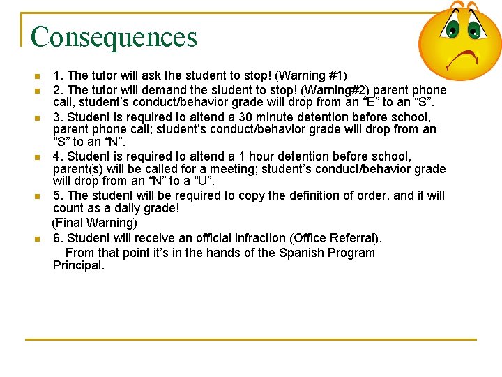 Consequences n n n 1. The tutor will ask the student to stop! (Warning