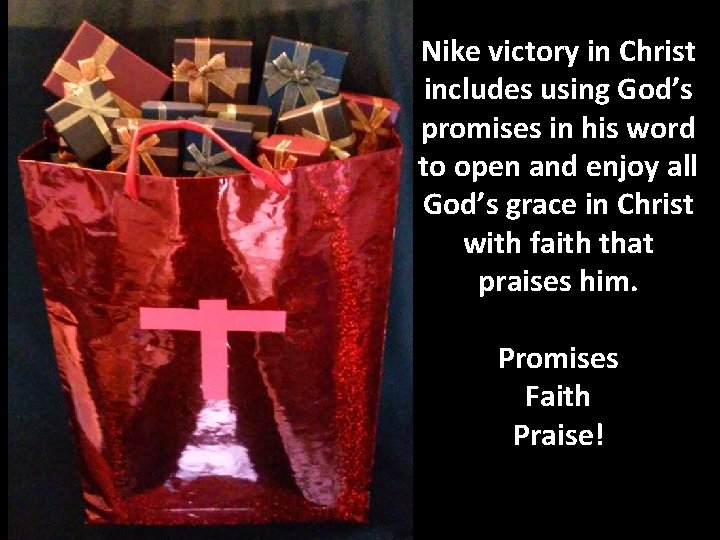 Nike victory in Christ includes using God’s promises in his word to open and