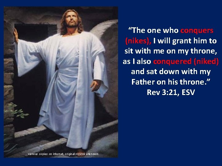 “The one who conquers (nikes), I will grant him to sit with me on