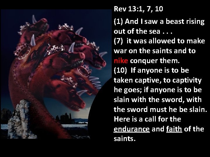Rev 13: 1, 7, 10 David Miles (1) And I saw a beast rising